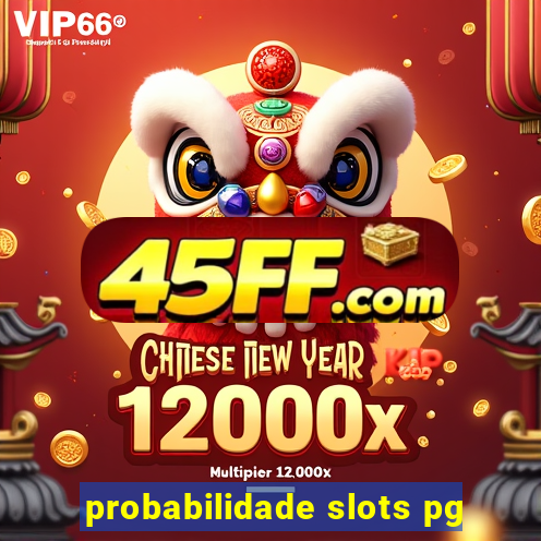 probabilidade slots pg